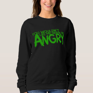 Du skulle inte tycka om mig när jag är arg t shirt