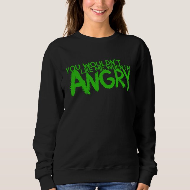 Du skulle inte tycka om mig när jag är arg t shirt (Framsida)