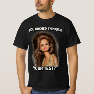 Du skyndade dig genom ditt test? Roligt rödis hår T Shirt