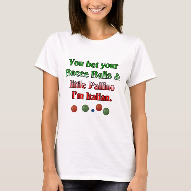 Du slå vad din Bocce bollar och lite Pallino Tee Shirt (Framsida)
