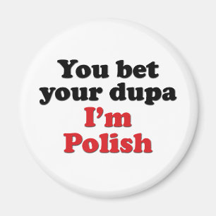 Du slå vad din Dupa mig den polska förmiddagen Magnet