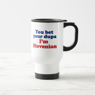 Du slå vad din Dupa mig den slovenska förmiddage Resemugg