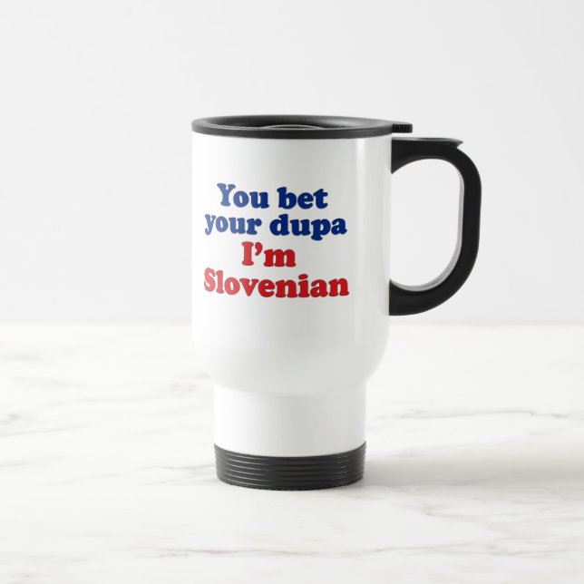 Du slå vad din Dupa mig den slovenska förmiddagen Resemugg (Höger)