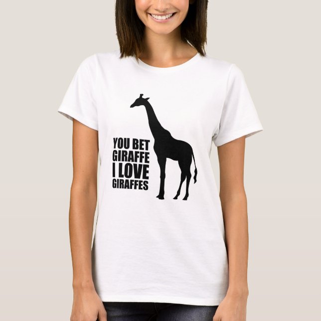 Du slå vad giraffet som jag älskar giraff T-tröja Tee Shirt (Framsida)