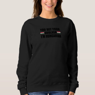 Du slår vad om din goulash att jag är ungersk flag t shirt