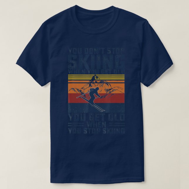 Du slutar inte att hoppas när du får det gamla ski t shirt (Design framsida)