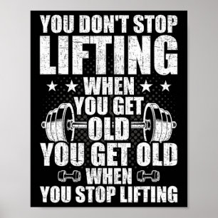 Du slutar inte att ljuga när du får gammalt Weight Poster