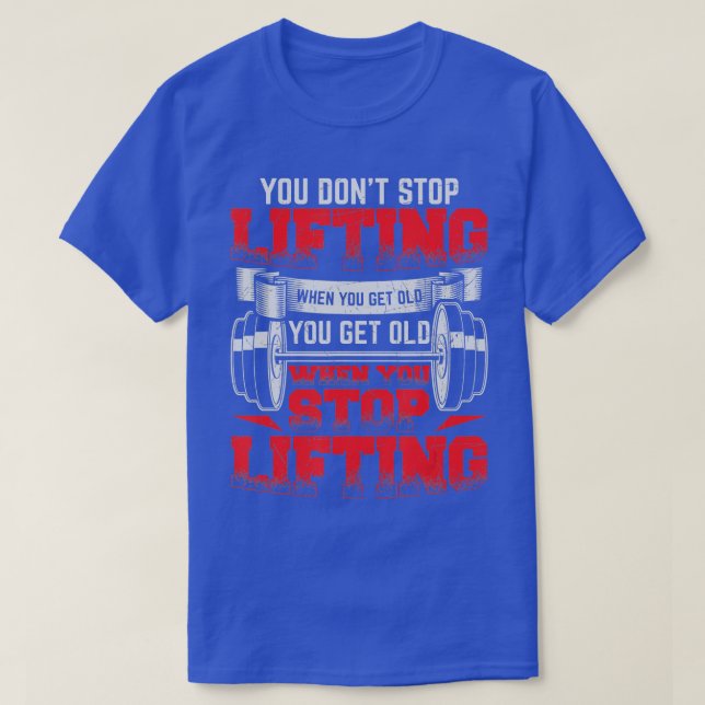 Du slutar inte att ljuga när du får gammalt Weight T Shirt (Design framsida)