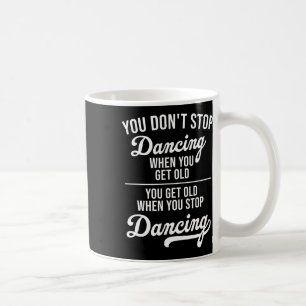 Du slutar inte dansa när du får gammal knalltid kaffemugg
