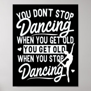 Du slutar inte dansa när du får gammal knalltid poster