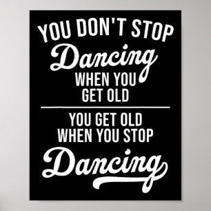 Du slutar inte dansa när du får gammal knalltid poster