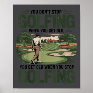Du Slutar Inte Golfa När Du Blir Gammal Motivation Poster