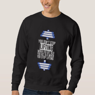 Du Slutar Inte Lyfta När Du Blir Gammal Lång Ärmad Tröja