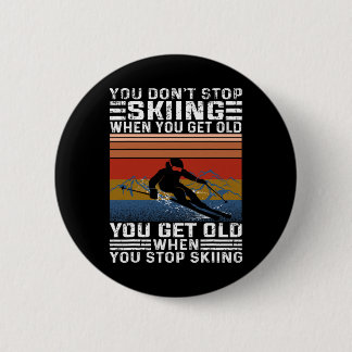 Du Slutar Inte Ski När Du Blir Gammal Rolig Skidåk Knapp