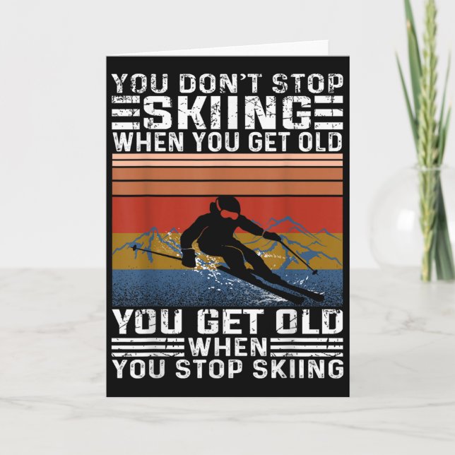 Du Slutar Inte Ski När Du Blir Gammal Rolig Skidåk Kort (Framsida)