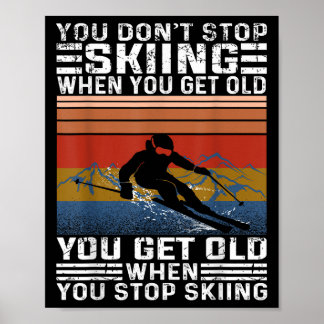 Du Slutar Inte Ski När Du Blir Gammal Rolig Skidåk Poster