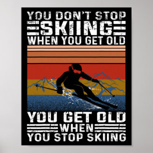 Du Slutar Inte Ski När Du Blir Gammal Rolig Skidåk Poster