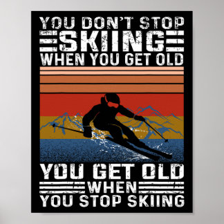 Du Slutar Inte Ski När Du Blir Gammal Rolig Skidåk Poster