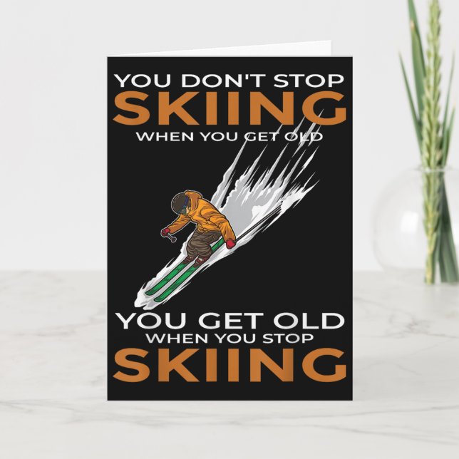 Du Slutar Inte Ski När Du Blir Gammal Ski Skidåkar Kort (Framsida)