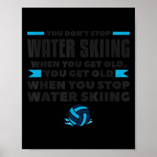 Du Slutar Inte Vattenskida När Du Blir Gammal Skid Poster