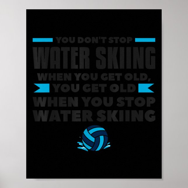 Du Slutar Inte Vattenskida När Du Blir Gammal Skid Poster (Framsidan)