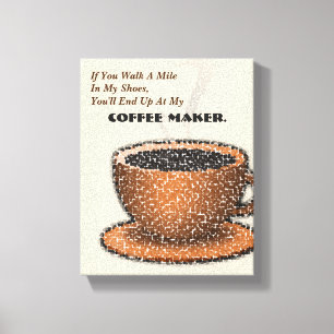 Du slutar på min kaffeproducent canvastryck