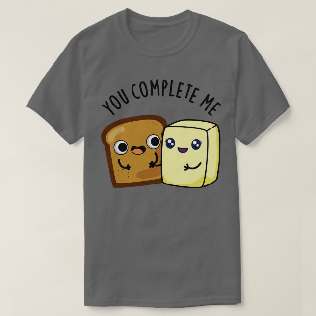 Du slutför Kute Bread Butter Pun 1 T Shirt (Design framsida)