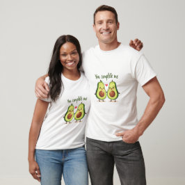 Du slutför mig - Cute Avocado Kärlek Design T Shirt