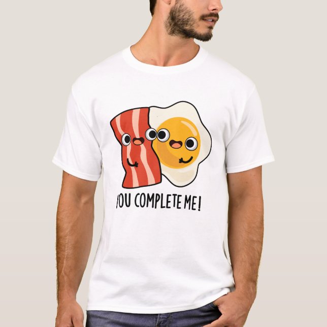 Du slutför mig Funny Bacon Egg Pun T Shirt (Framsida)