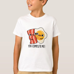 Du slutför mig Funny Bacon Egg Pun T Shirt