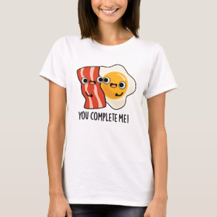 Du slutför mig Funny Bacon Egg Pun T Shirt