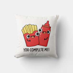 Du slutför mig Funny Fries Ketchup Pun Kudde