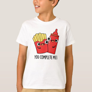 Du slutför mig Funny Fries Ketchup Pun T Shirt