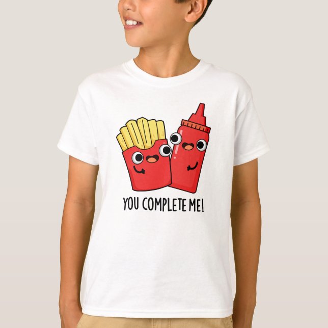 Du slutför mig Funny Fries Ketchup Pun T Shirt (Framsida)