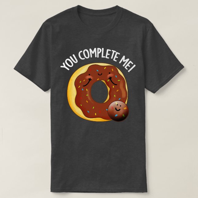 Du slutför mig, matmaten Donut Pun T Shirt (Design framsida)