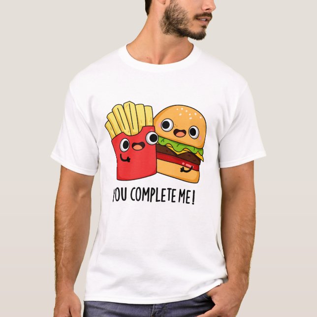 Du slutför mig med Fries Pun T Shirt (Framsida)