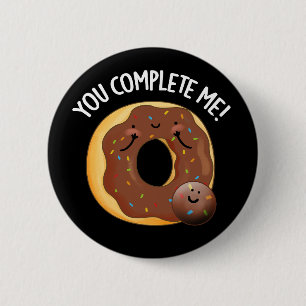 Du slutför mig med Funny Food Donut Pun Mörk BG Knapp