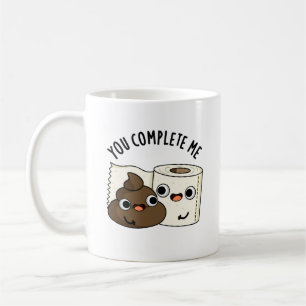 Du slutför mig med Funny Toilet Papper Poop Pun Kaffemugg