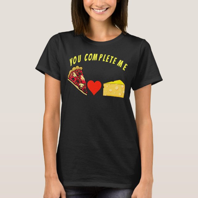 Du slutför mig, rolig pizza- och ostmatsdesign t shirt (Framsida)