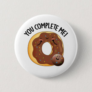 Du slutför mig, underbart mat Donut Pun Knapp