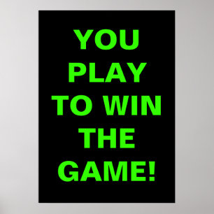 DU SPELAR FÖR ATT VINNA SPELEN POSTER