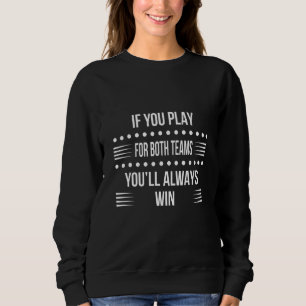 Du spelar för båda grupperna Bisexual Humor Graphi T Shirt