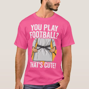 Du spelar fotboll som är en slumpartad offert för t shirt