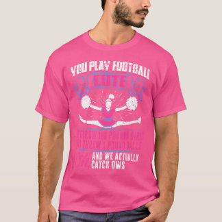 Du spelar fotboll Vi jublar Cheerleader Cheerleadi T Shirt