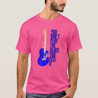 Du spelar inte de blåser du känner. t shirt