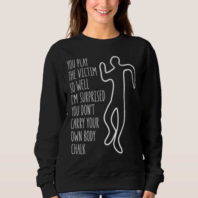 Du spelar offret så bra jag är förvånad    Sarca T Shirt (Framsida)