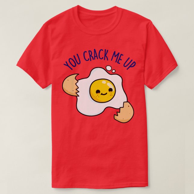 Du spränger mig Cute Egg Pun T Shirt (Design framsida)