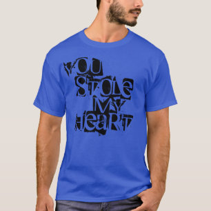 Du stal mitt hjärta T-Shirt