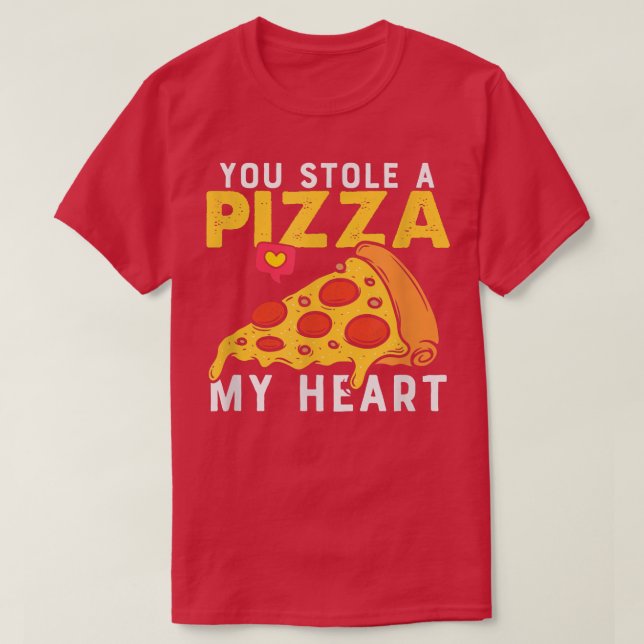 Du stjäl en Biet av mitt hjärta Pizza Älskare Funn T Shirt (Design framsida)