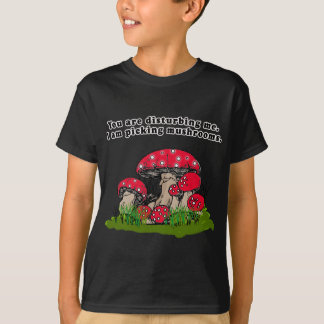 Du störer mig. Jag förmiddagplockning plocka svamp Tee